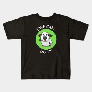 Ewe Can Do It | Ewe Pun Kids T-Shirt